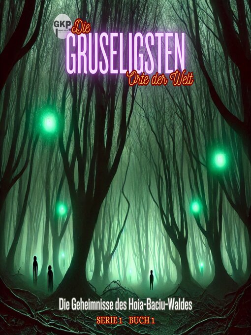 Title details for Die Geheimnisse des Hoia-Baciu-Waldes by Grant Kelly - Available